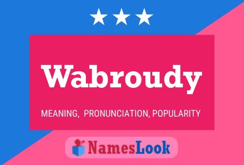 Wabroudy Name Poster