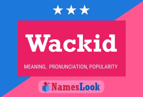 Wackid Name Poster