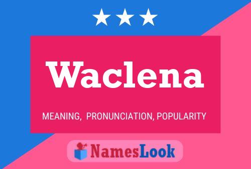 Waclena Name Poster