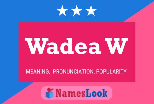 Wadea W Name Poster