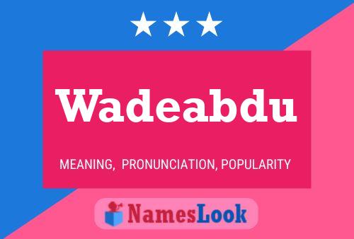 Wadeabdu Name Poster