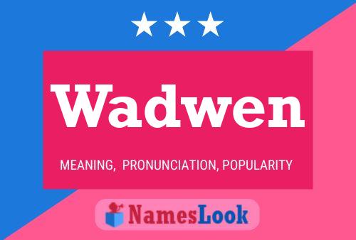 Wadwen Name Poster