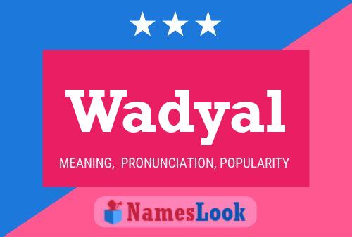 Wadyal Name Poster