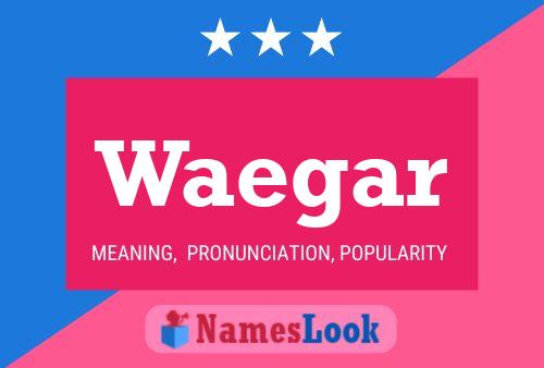 Waegar Name Poster