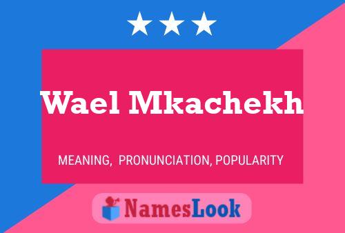 Wael Mkachekh Name Poster