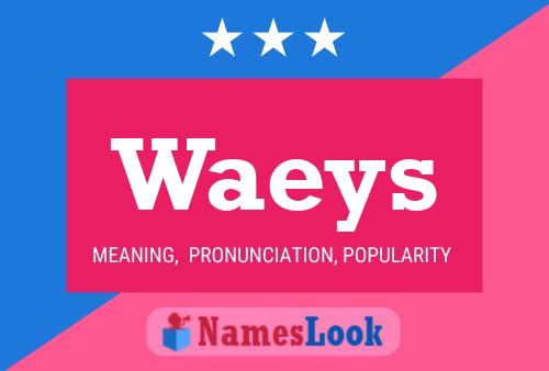 Waeys Name Poster