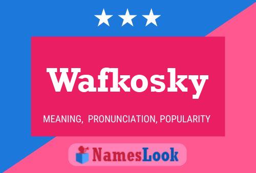 Wafkosky Name Poster