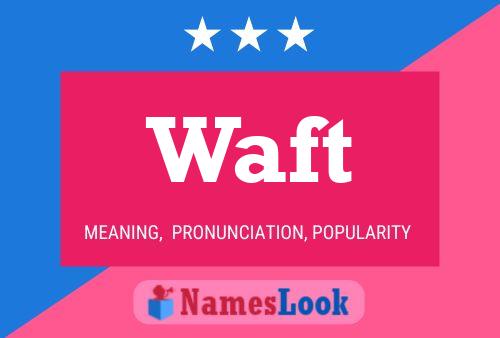 Waft Name Poster