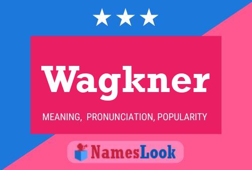 Wagkner Name Poster