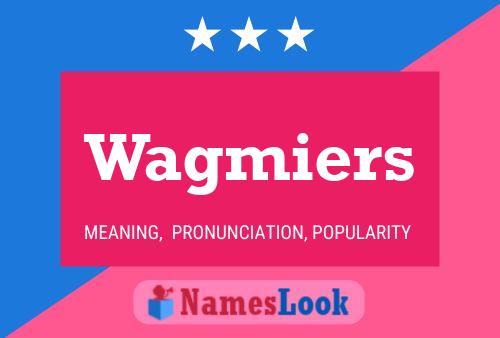 Wagmiers Name Poster