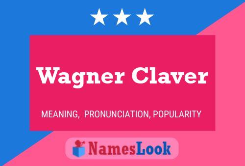 Wagner Claver Name Poster