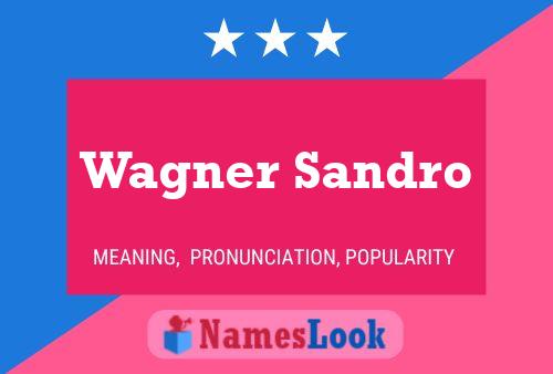 Wagner Sandro Name Poster