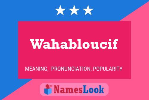 Wahabloucif Name Poster