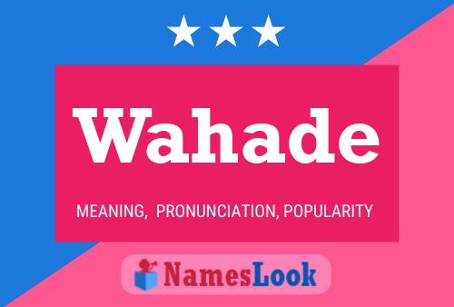 Wahade Name Poster