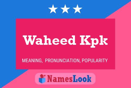 Waheed Kpk Name Poster