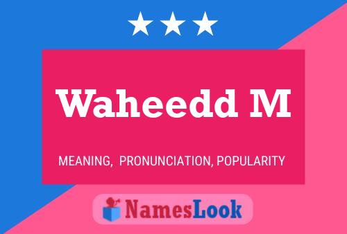 Waheedd M Name Poster