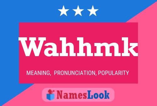 Wahhmk Name Poster