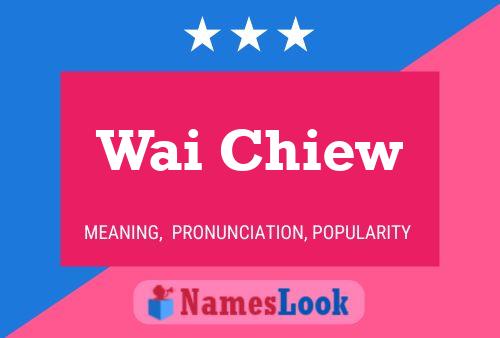 Wai Chiew Name Poster