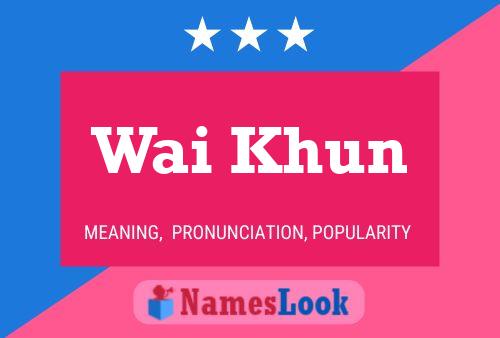 Wai Khun Name Poster