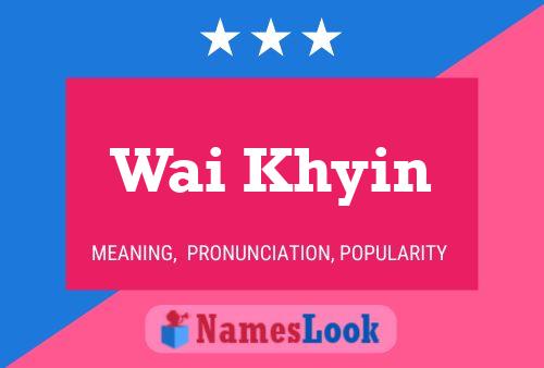 Wai Khyin Name Poster