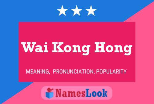 Wai Kong Hong Name Poster