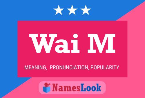 Wai M Name Poster