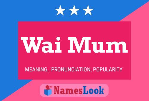 Wai Mum Name Poster