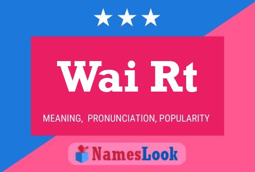 Wai Rt Name Poster