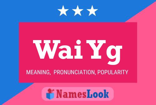 Wai Yg Name Poster