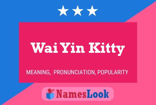 Wai Yin Kitty Name Poster