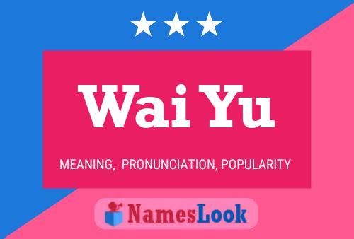 Wai Yu Name Poster