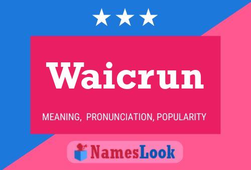 Waicrun Name Poster