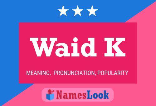 Waid K Name Poster