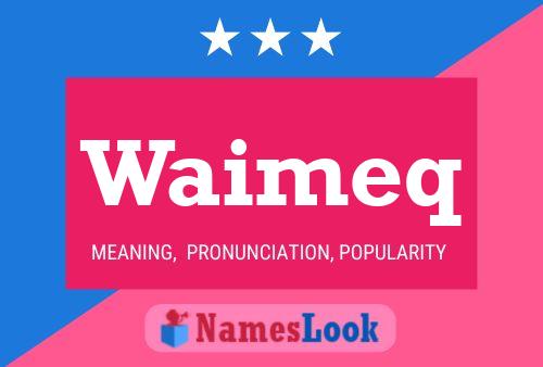 Waimeq Name Poster