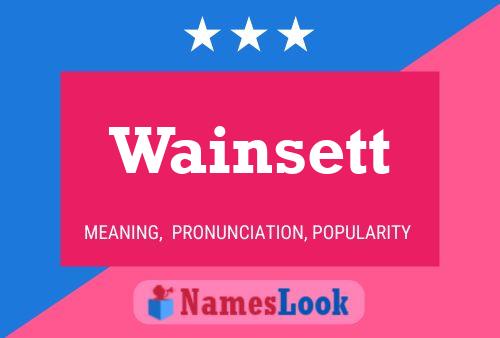 Wainsett Name Poster