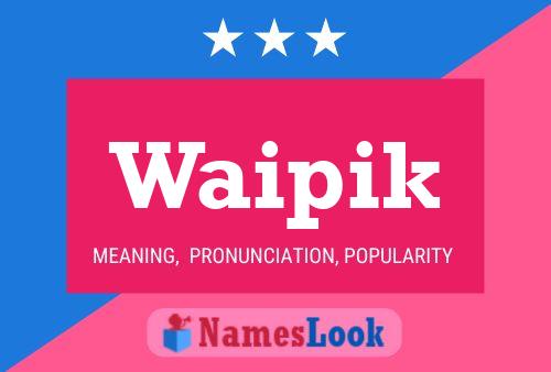 Waipik Name Poster