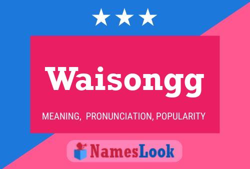 Waisongg Name Poster