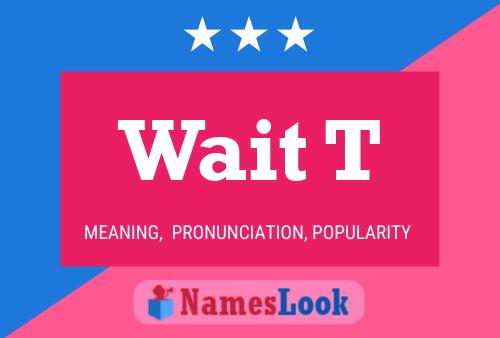 Wait T Name Poster