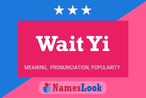 Wait Yi Name Poster