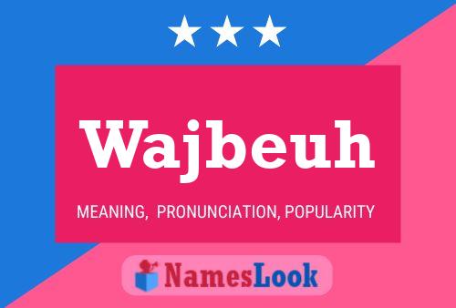 Wajbeuh Name Poster