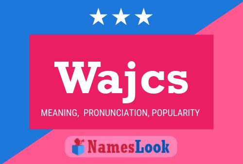 Wajcs Name Poster