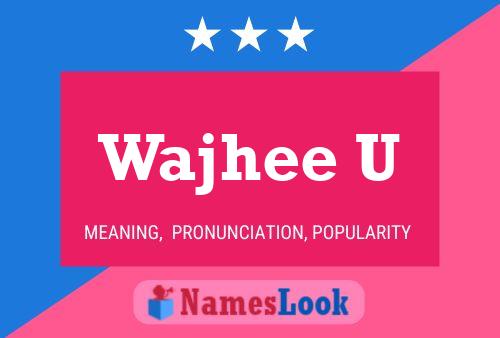 Wajhee U Name Poster