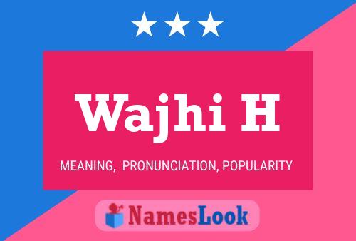 Wajhi H Name Poster