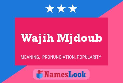 Wajih Mjdoub Name Poster