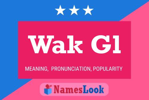 Wak Gl Name Poster