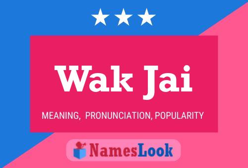 Wak Jai Name Poster