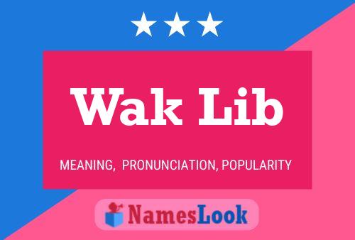 Wak Lib Name Poster