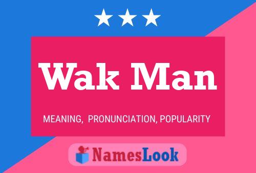 Wak Man Name Poster