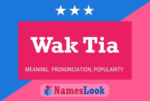 Wak Tia Name Poster