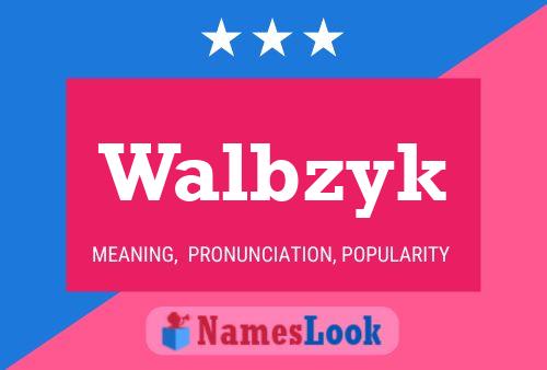 Walbzyk Name Poster